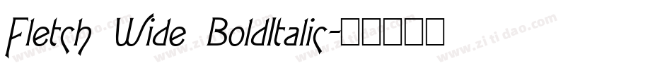 Fletch Wide BoldItalic字体转换